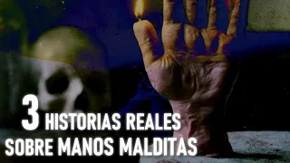 3 Historias Reales Sobre Manos Malditas