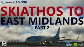 MSFS | PMDG 737-800 TUI Ops - Skiathos to East Midlands Airport on VATSIM [RTX4090]