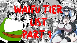 Waifu Tier List Part 1!