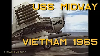 USS Midway Carrier Action - Vietnam 1965 A-4 Skyhawk A-1 Skyraider A-3 Skywarrior F-4 Phantom CVA-41