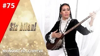 Siz bilan 75-son Munojat Yo'lchiyeva  (21.10.2019)