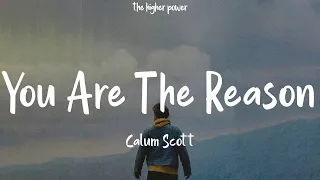 1 Hour |  Calum Scott - You Are The Reason (Lyrics)