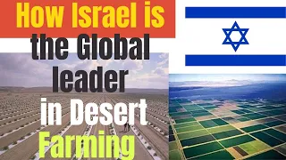 Turning #desert into Arable land and Blooming now। How #desertfarming  is Powering Israel's Economy?