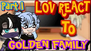 || LOV react to Golden Family || Original || Part 1/2