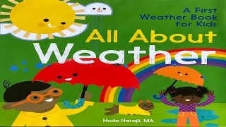 All About the Weather! A First Weather Book for Kids! By Huda Harajli | Children’s Book Read Aloud