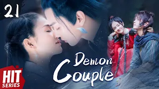 【ENG SUB】Demon Couple EP21 | Bai Lu, Xu Kai, Dai Xu, Xiao Yan | 😢I will protect you till the end