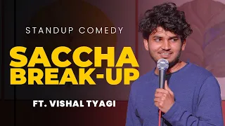 Saccha BreakUp | Stand Up Comedy Ft. Vishal Tyagi