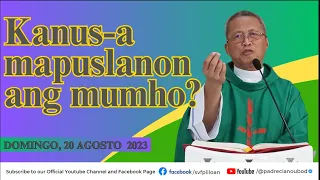 "Kanus-a mapuslanon ang mumho?" - 8/20/2023 Misa ni Fr. Ciano Ubod sa SVFP.