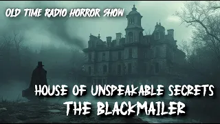 House Of Unspeakable Secrets : The Blackmailer, Old Time Radio Horror, 1967 Vintage Scary Stories