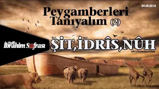 Peygamberleri Tanıyalım Şid, İdris, Nûh Aleyhisselam (2)  İbrahim Soydan Erden