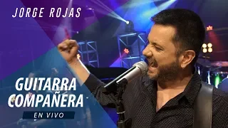 Jorge Rojas - Guitarra Compañera | En Vivo