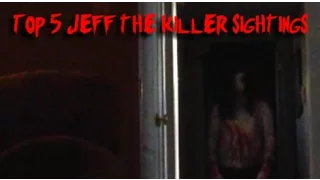 Jeff The Killer Sightings | Top 5 (Creepy)