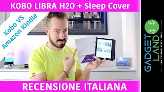 Recensione Kobo LIBRA H20 - E' lui il miglior e-book reader in commercio? KOBO VS Kindle Paperwhite