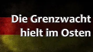 German Folk Song - Die Grenzwacht hielt im Osten