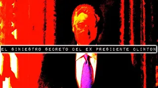 DROSS presenta: El siniestro secreto del ex presidente Clinton