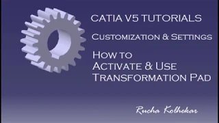 How to Activate Transformation Pad (Table Support in CATIA):  CUSTOMIZATION & SETTINGS IN CATIA V5