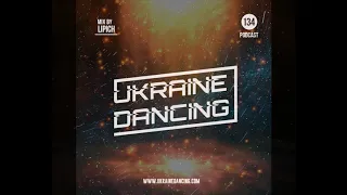 Ukraine Dancing - Podcast #134 (Mix by Lipich) [Kiss FM 19.06.2020]
