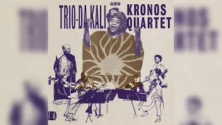 Trio Da Kali and Kronos Quartet - Ladilikan (Full Album)