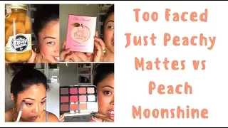 Too Faced Just Peachy Matte vs Peach Moonshine