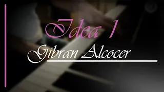 Idea 1 - Gibran Alcocer - Slowed  GT Piano