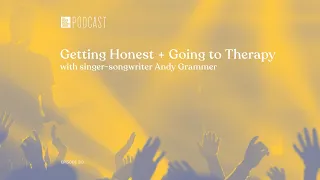 513 - "Getting Honest + Going to Therapy" with singer-songwriter Andy Grammer