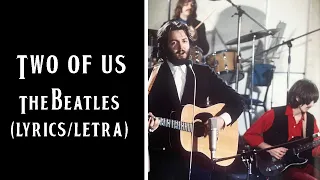 Two Of Us - The Beatles (Lyrics/Letra)