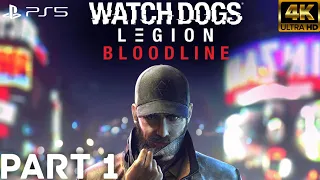 WATCH DOGS LEGION BLOODLINE DLC Longplay Walkthrough Part 1 (4K 60FPS) - No Commentary | PS5