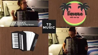 Camila Cabello - Havana (No Rap Version) ~ Accordion | Teodora Djukic