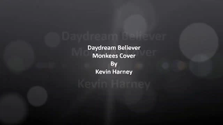 Daydream Believer - The Monkees, Cover by Kevin Harney, Written by John Stewart