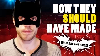 How They Should Have Made The Dark Knight Rises - Part 1