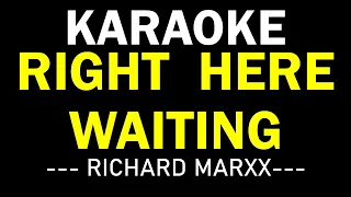 RIGHT HERE WAITING KARAOKE - RICHARD MARXX