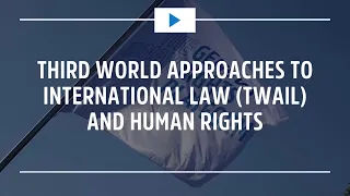 Human Rights Conversations: Third World Approaches to International Law TWAIL and Human Rights