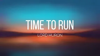 Lord Huron - Time to Run (Lyrics)
