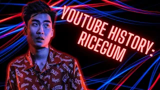 YouTube History: The End of RiceGum by Cruel World Happy Mind