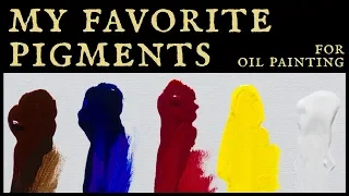 My Favorite Pigments for Painting in Oil