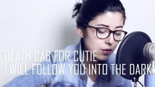 Death Cab For Cutie - I Will Follow You Into The Dark (Cover) by Daniela Andrade