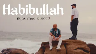 Ilyas Mao - Habibullah Ft. Siedd