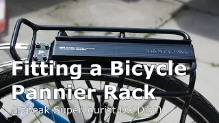 Installing a Pannier Rack to a Bike (Topeak Super Tourist DX Disc)
