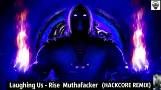 Laughing Us - Rise Muthafacker (HACKCORE REMIX)