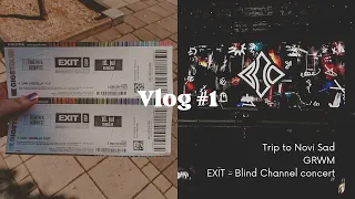 VLOG #1 - TRIP TO NOVI SAD, GRWM, AND BLIND CHANNEL CONCERT (10.7.2022) | MinaMil