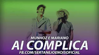 Munhoz e Mariano - Aí Complica