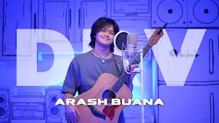 DRV - ARASH BUANA (MENUNGGU / WE'LL BE OKAY FOR TODAY / IF YOU COULD SEE ME CRYIN' IN MY ROOM)