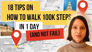 18 Tips on How To Walk 100K Steps in 1 Day and NOT Fail