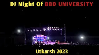 DJ NIGHT in BBD University/ Utkarsh 2023