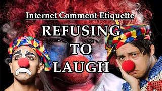 Internet Comment Etiquette: "Refusing to Laugh"