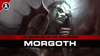 L'Histoire de MORGOTH, le Maître de SAURON dans le Seigneur des Anneaux !