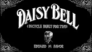 Daisy Bell - 1894 - Daisy, Daisy - Edward M. Favor - Vintage Singalong Lyrics