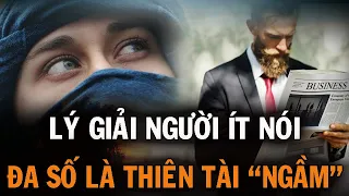 Lý giải người càng ít nói đa số đều là thiên tài "ngầm" | Tin hay không tùy bạn | NGẪM PLUS