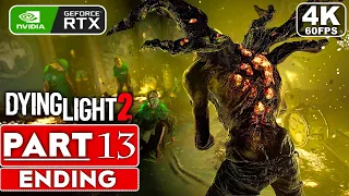 DYING LIGHT 2 BEST ENDING Gameplay Walkthrough Part 13 FULL GAME [4K 60FPS PC ULTRA] - No Commentary