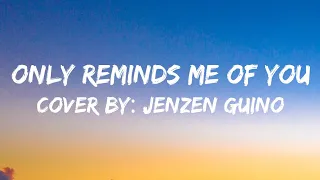 Only Reminds Me Of You - MYMP (Cover) Jezen Guino (Lyrics)
